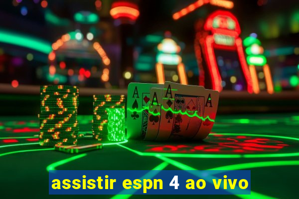 assistir espn 4 ao vivo